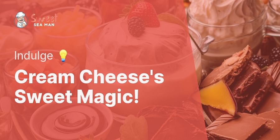 Cream Cheese's Sweet Magic! - Indulge 💡