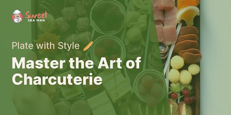 Master the Art of Charcuterie - Plate with Style 🥖