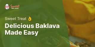 Delicious Baklava Made Easy - Sweet Treat 👌
