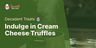Indulge in Cream Cheese Truffles - Decadent Treats 🧁
