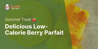 Delicious Low-Calorie Berry Parfait - Summer Treat 🍓
