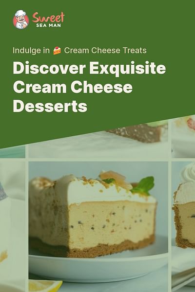 Discover Exquisite Cream Cheese Desserts - Indulge in 🍰 Cream Cheese Treats