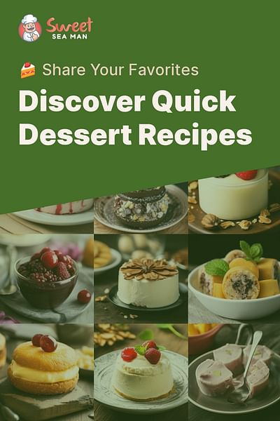 Discover Quick Dessert Recipes - 🍰 Share Your Favorites