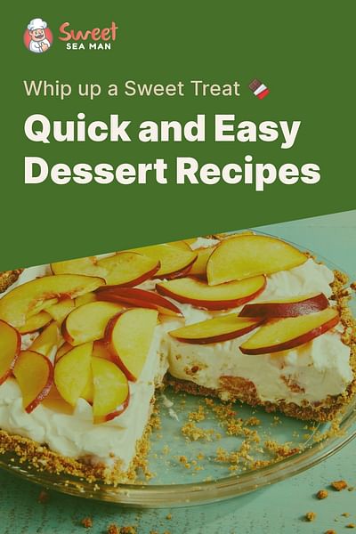 Quick and Easy Dessert Recipes - Whip up a Sweet Treat 🍫