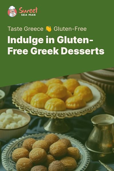 Indulge in Gluten-Free Greek Desserts - Taste Greece 👋 Gluten-Free