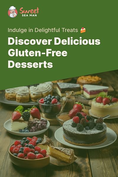 Discover Delicious Gluten-Free Desserts - Indulge in Delightful Treats 🍰