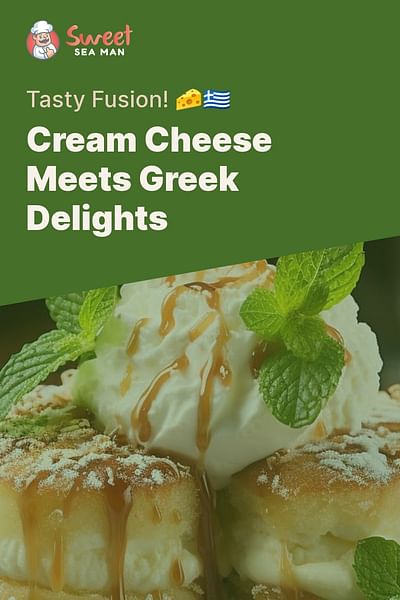 Cream Cheese Meets Greek Delights - Tasty Fusion! 🧀🇬🇷