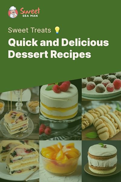 Quick and Delicious Dessert Recipes - Sweet Treats 💡